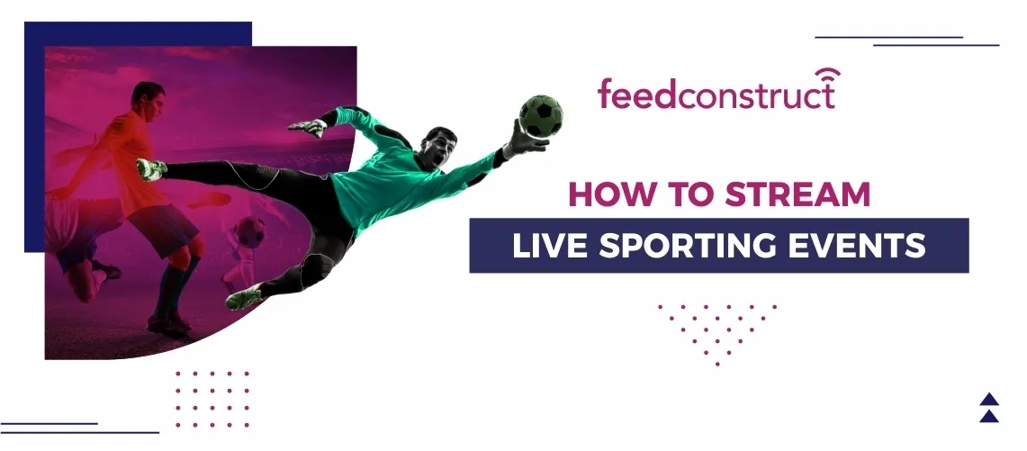How to Stream Live Sporting Events As a Provider