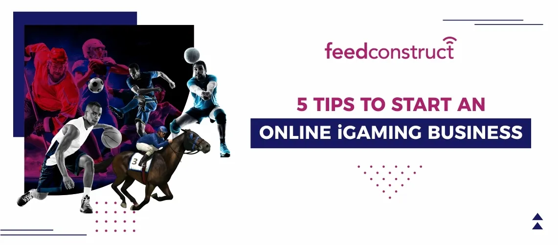 5 Tips To Start an Online iGaming Business