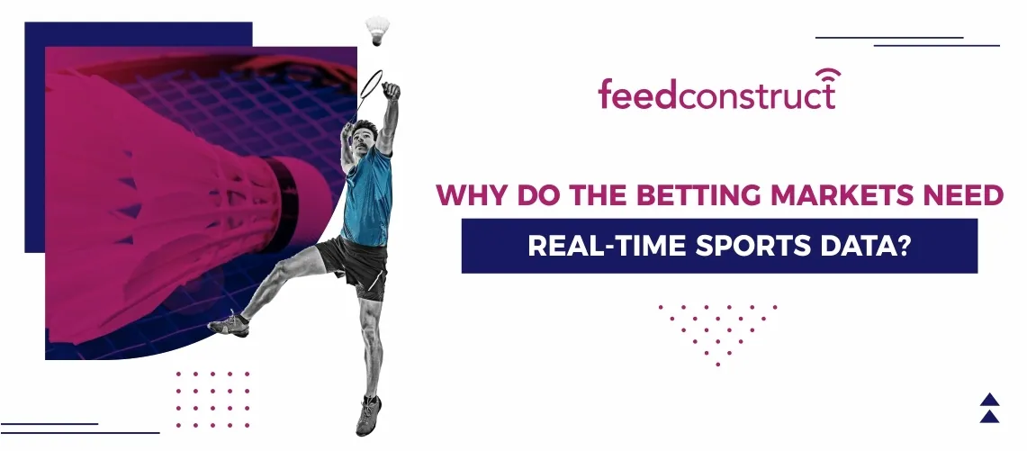 Why Do Betting Markets Need Real-Time Sports Data?