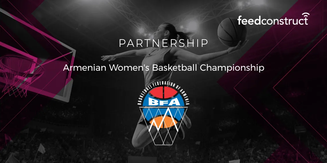 FeedConstruct Obtains the Rights For the Armenian Women's Basketball Championship