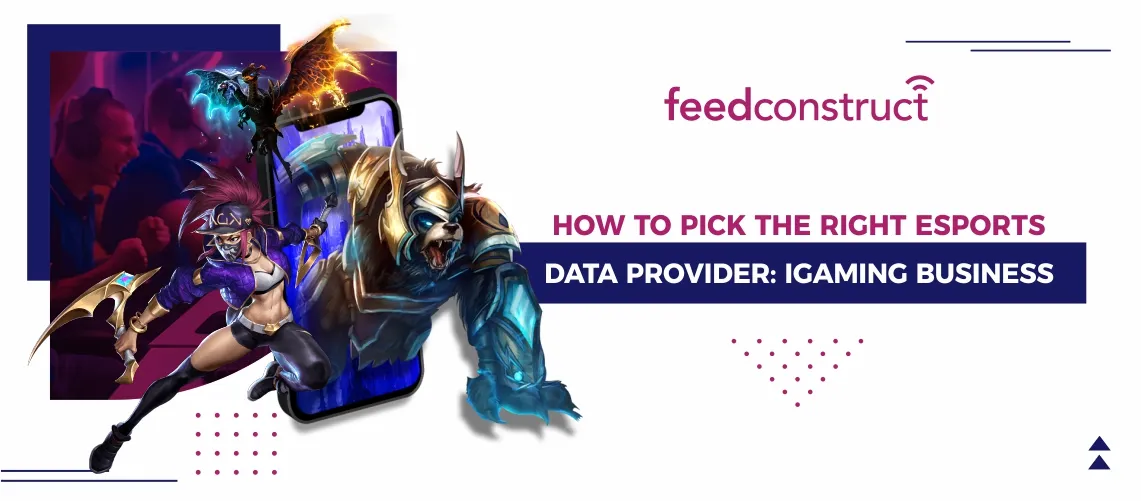 How To Pick The Right eSports Data Provider: iGaming Business