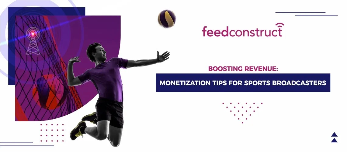 Boosting Revenue: Monetization Tips for Sports Broadcasters