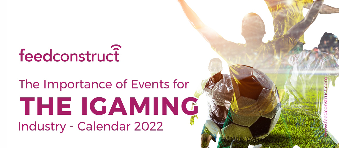 The Importance of Events for the iGaming Industry - Calendar 2022